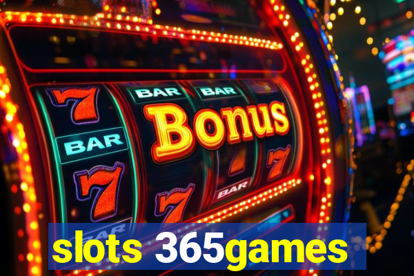 slots 365games